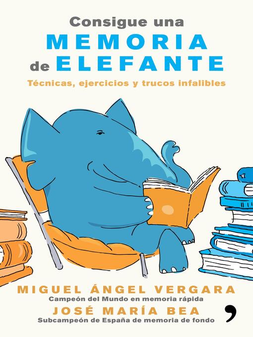 Title details for Consigue una memoria de elefante by Miguel Ángel Vergara - Wait list